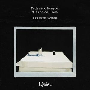 Stephen Hough - Mompou: Musica callada  CD